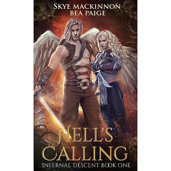 Hell's Calling (Infernal Descent, #1) / Infernal Descent, Skye Mackinnon, Bea Paige