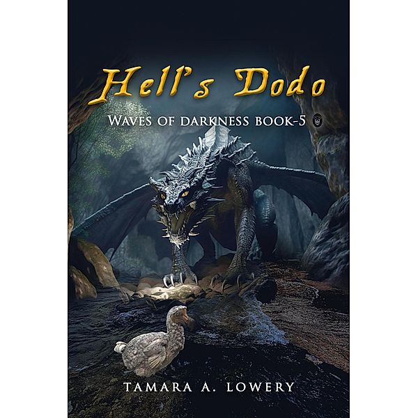 Hell's Dodo: Waves of Darkness Book 5, Tamara A Lowery