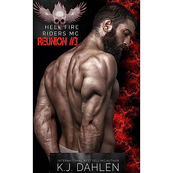 Hell's Fire Riders Reunion (Reunion Series, #3) / Reunion Series, Kj Dahlen