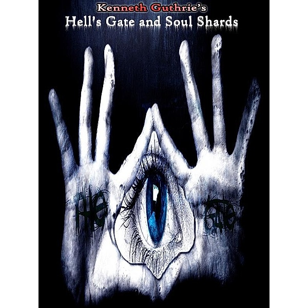 Hell's Gates and Soul Shards (Sin Series) / Lunatic Ink Publishing, Kenneth Guthrie