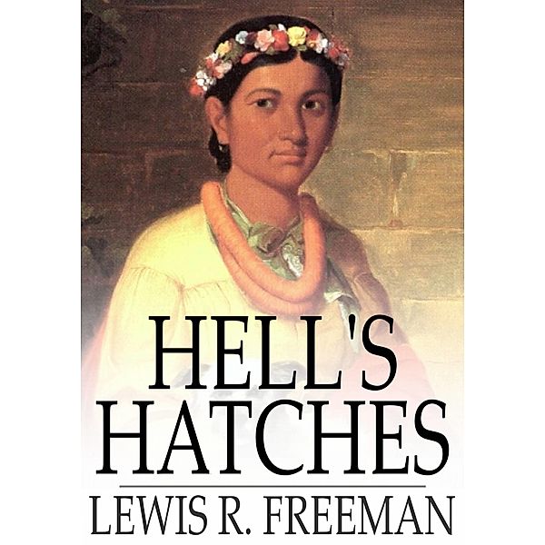 Hell's Hatches / The Floating Press, Lewis R. Freeman