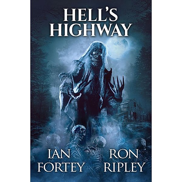 Hell's Highway (Hell's Vengeance Series, #1) / Hell's Vengeance Series, Ian Fortey, Ron Ripley, Scare Street