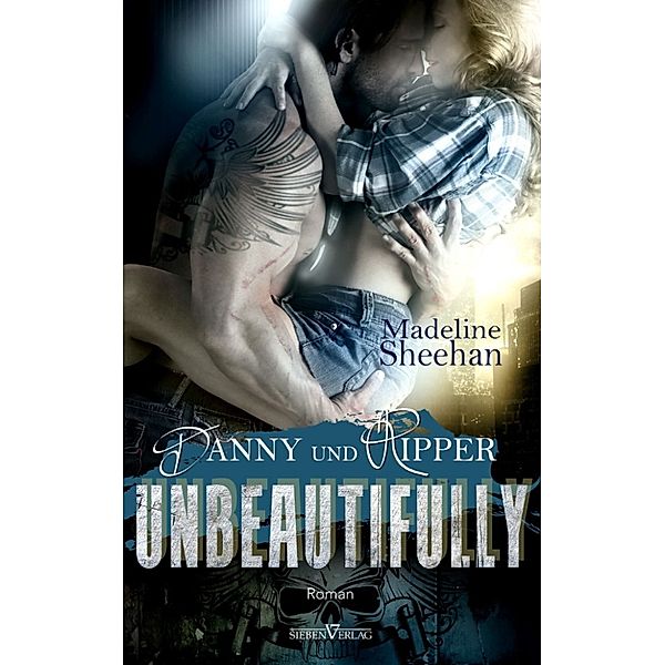 Hell's Horsemen: Unbeautifully - Danny und Ripper, Madeline Sheehan