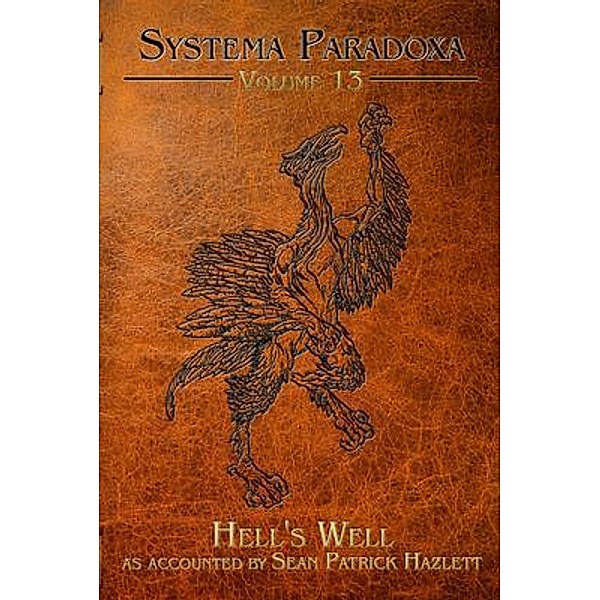 Hell's Well / Systema Paradoxa Bd.13, Sean Hazlett