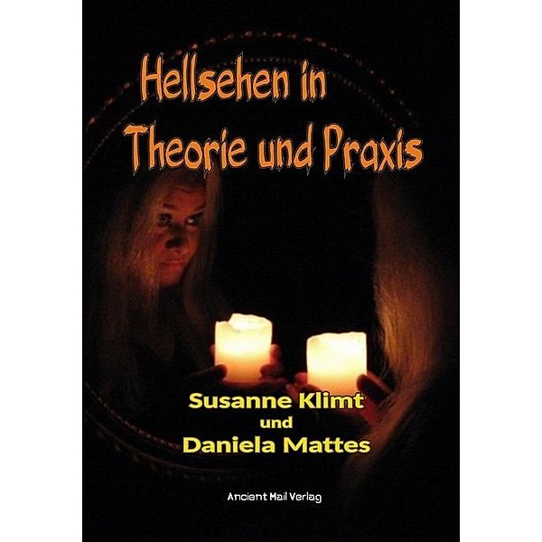 Hellsehen in Theorie und Praxis, Susanne Klimt, Daniela Mattes