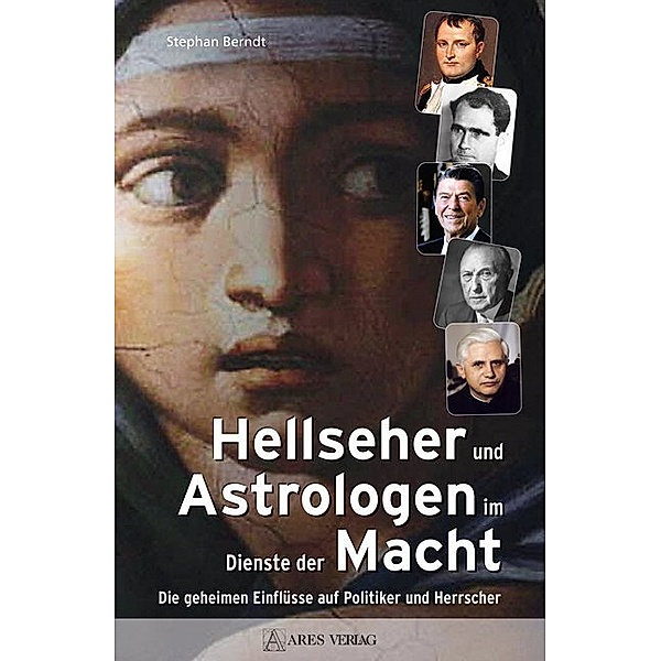 Hellseher und Astrologen im Dienste der Macht, Stephan Berndt