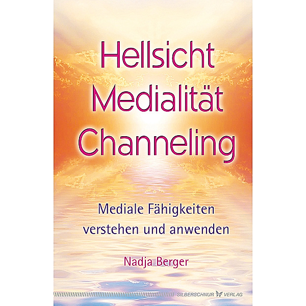 Hellsicht, Medialität, Channeling, Nadja Berger
