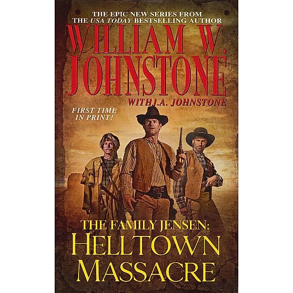 Helltown Massacre / The Family Jensen Bd.2, William W. Johnstone, J. A. Johnstone