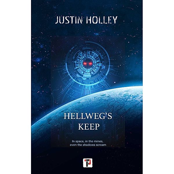 Hellweg's Keep, Justin Holley