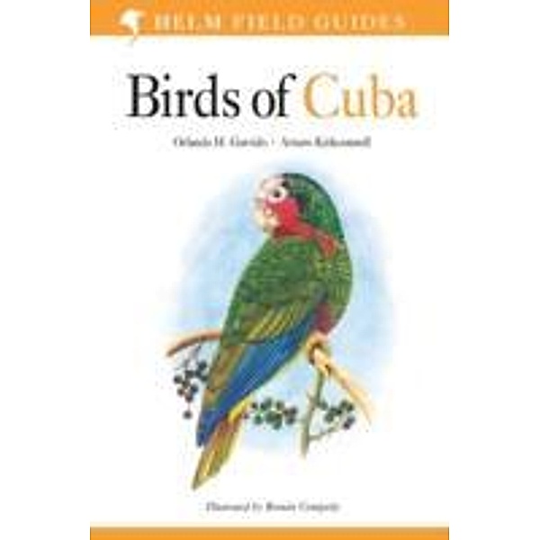 Helm Field Guides / Birds of Cuba, Orlando H. Garrido, Arturo Kirkconnell