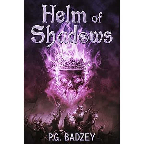 Helm of Shadows / The Grey Riders Bd.3, P G Badzey