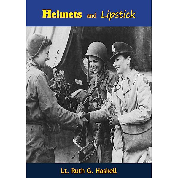 Helmets and Lipstick, Lt. Ruth G. Haskell