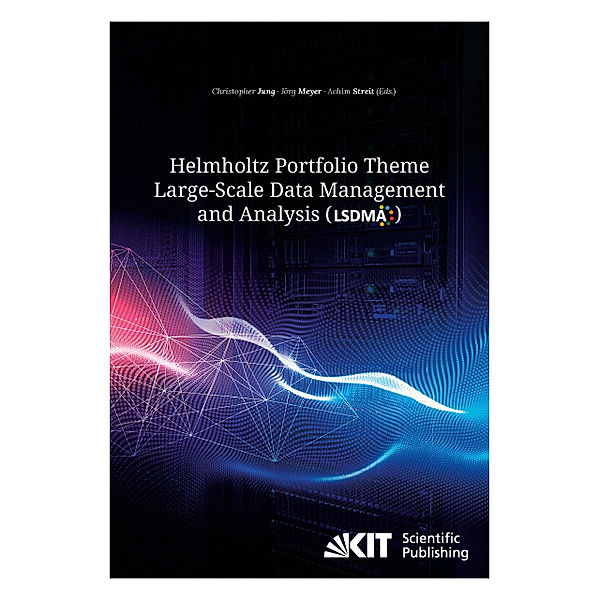 Helmholtz Portfolio Theme Large-Scale Data Management and Analysis (LSDMA)