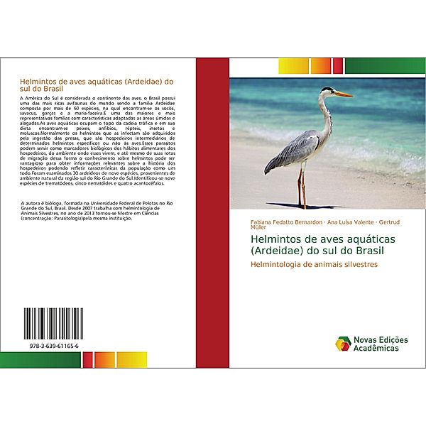 Helmintos de aves aquáticas (Ardeidae) do sul do Brasil, Fabiana Fedatto Bernardon, Ana Luísa Valente, Gertrud Müller
