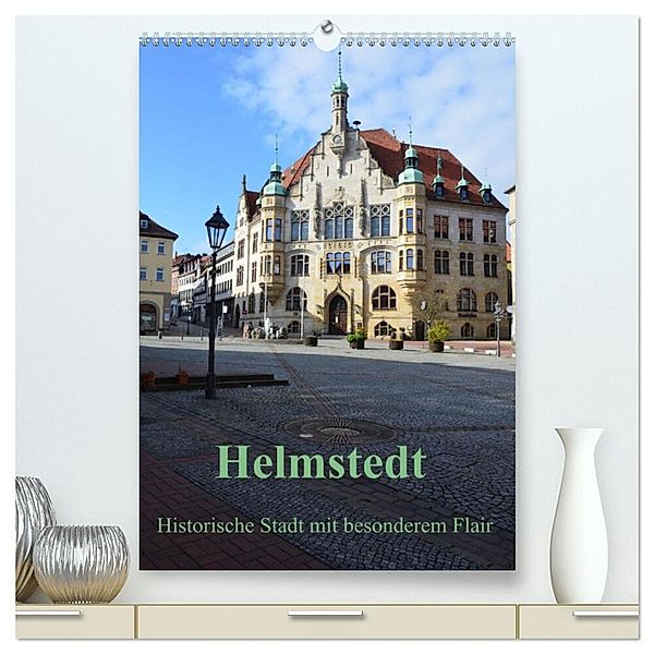 Helmstedt - Historische Stadt mit besonderem Flair (hochwertiger Premium Wandkalender 2024 DIN A2 hoch), Kunstdruck in Hochglanz, Petra Giesecke