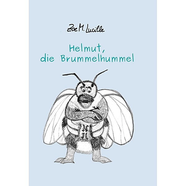 Helmut, die Brummelhummel, Zoe M. Lucille