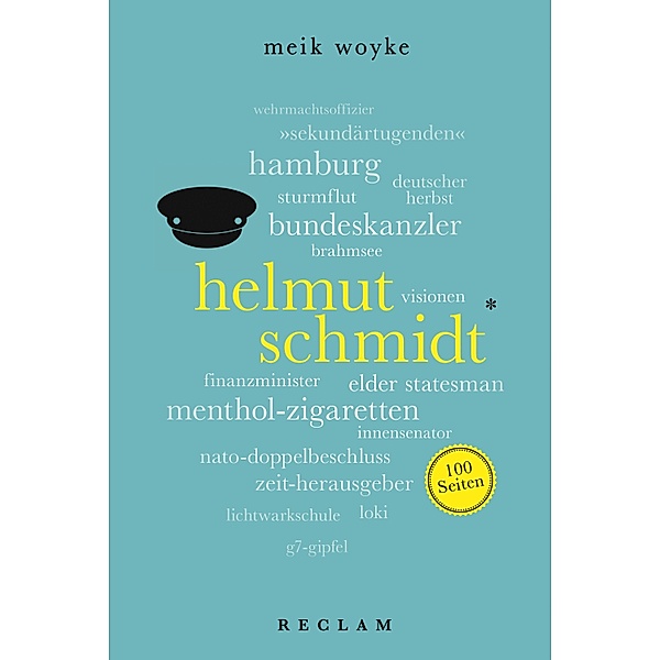 Helmut Schmidt. 100 Seiten / Reclam 100 Seiten, Meik Woyke