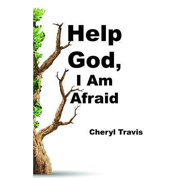 Help God, I Am Afraid / J Merrill Publishing Inc, Cheryl Travis