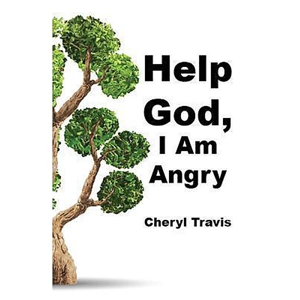 Help God, I Am Angry / Help God Bd.2, Cheryl Travis