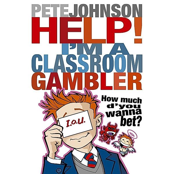 Help! I'm a Classroom Gambler, Pete Johnson