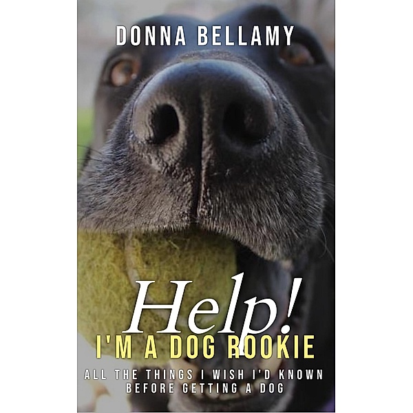 Help! I'm a Dog Rookie, Donna Bellamy
