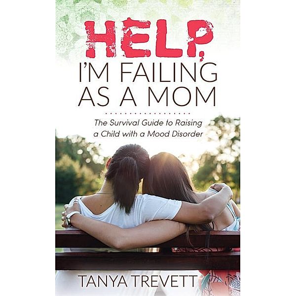 Help, I'm Failing as a Mom, Tanya Trevett