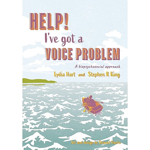 Help! I've Got a Voice Problem, Stephen R King, Lydia Hart