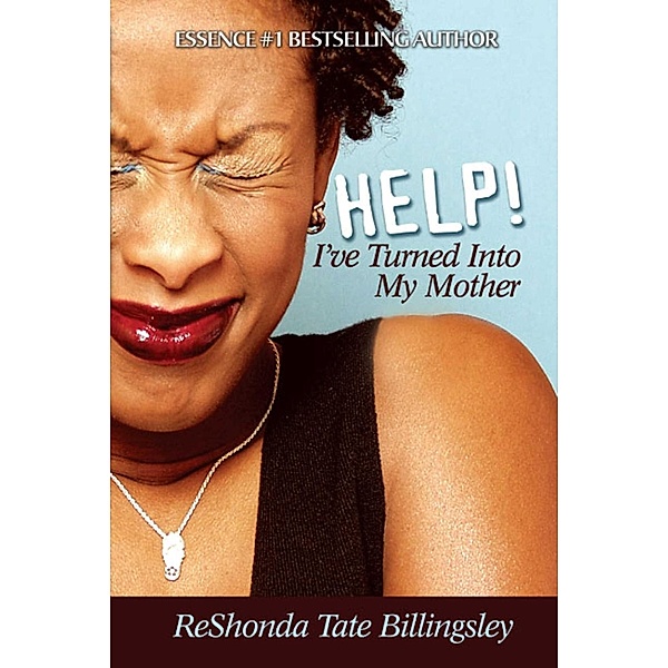 Help! I've Turned Into My Mother, Reshonda Tate Billingsley