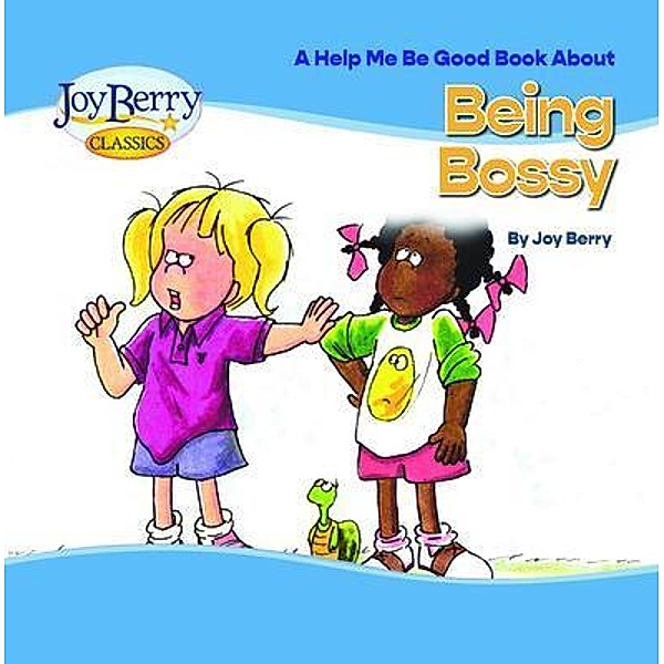 Help Me Be Good Book about Being Bossy, Joy Berry
