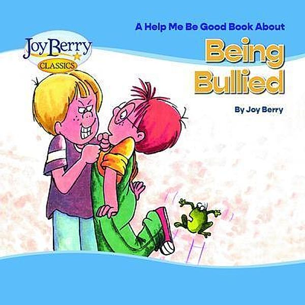 Help Me Be Good Book about Being Bullied, Joy Berry