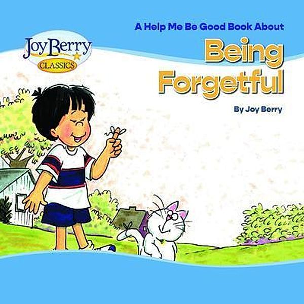 Help Me Be Good Book about Being Forgetful, Joy Berry