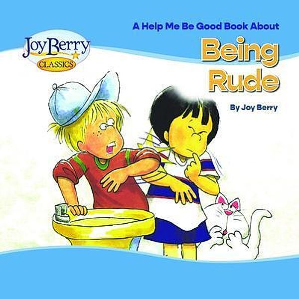 Help Me Be Good Book about Being Rude, Joy Berry
