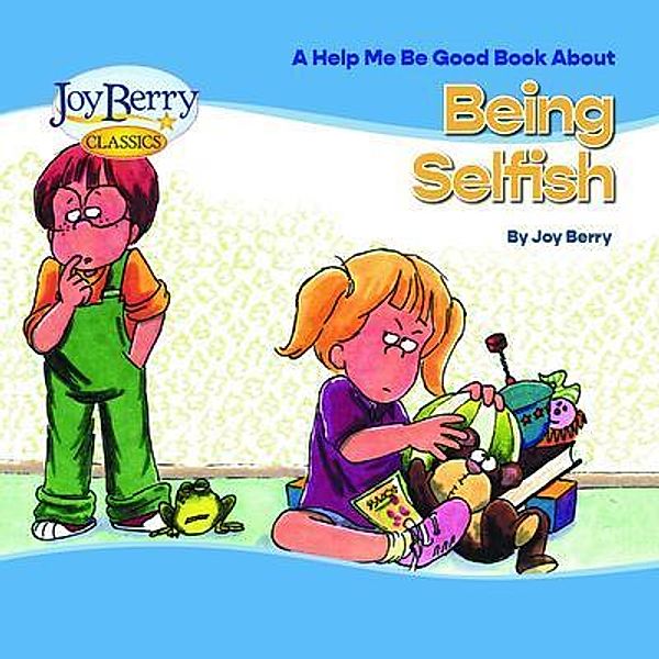 Help Me Be Good Book about Being Selfish, Joy Berry