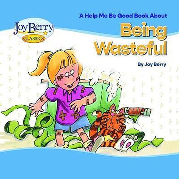 Help Me Be Good Book about Being Wasteful, Joy Berry