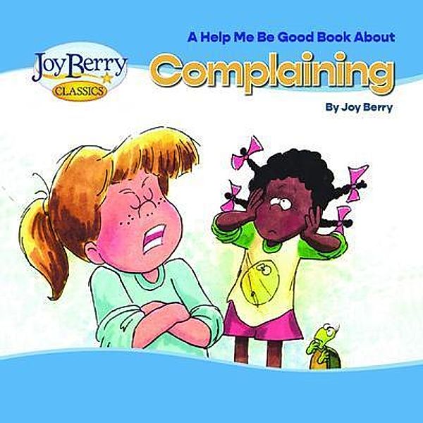 Help Me Be Good Book about Complaining, Joy Berry
