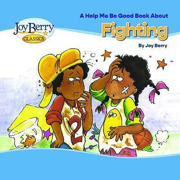 Help Me Be Good Book about Fighting, Joy Berry