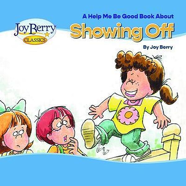 Help Me Be Good Book about Showing Off, Joy Berry