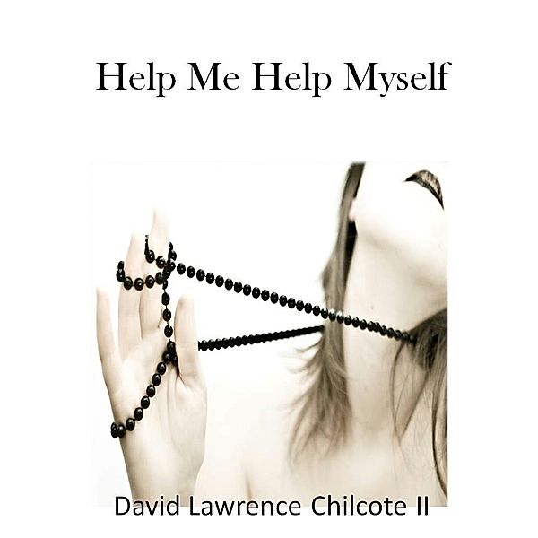 Help Me Help Myself, David Chilcote Ii