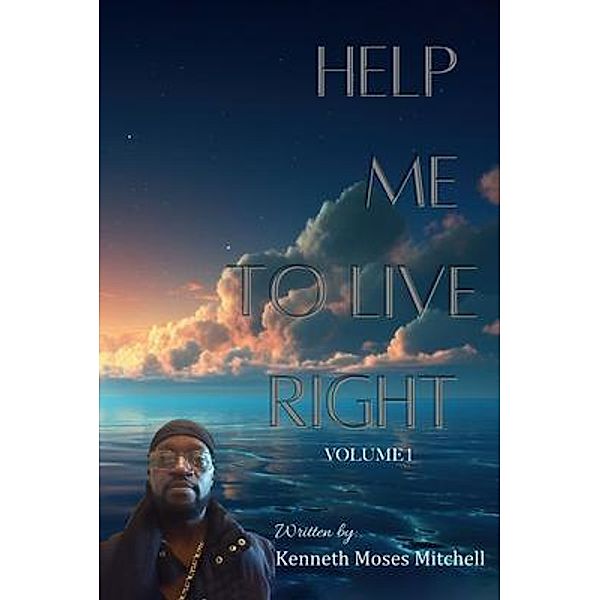 Help Me To Live Right, Kenneth Moses Mitchell