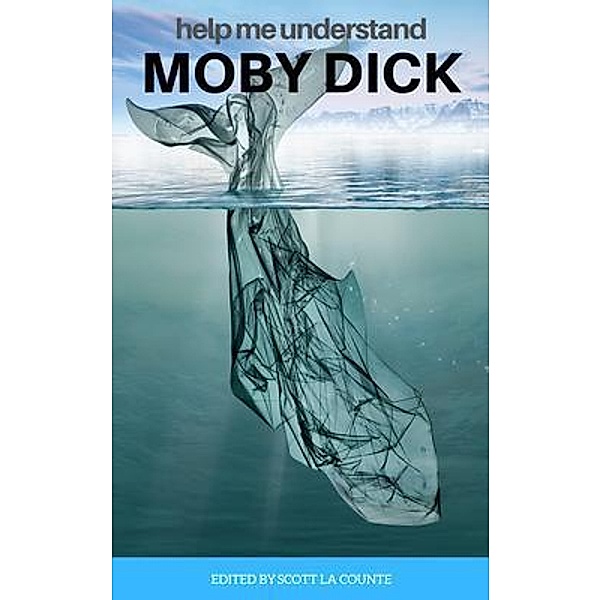 Help Me Understand Moby Dick! / Help Me Understand Bd.7, Herman Melville