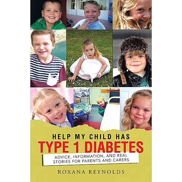 Help My Child Has Type 1 Diabetes, Roxana Reynolds