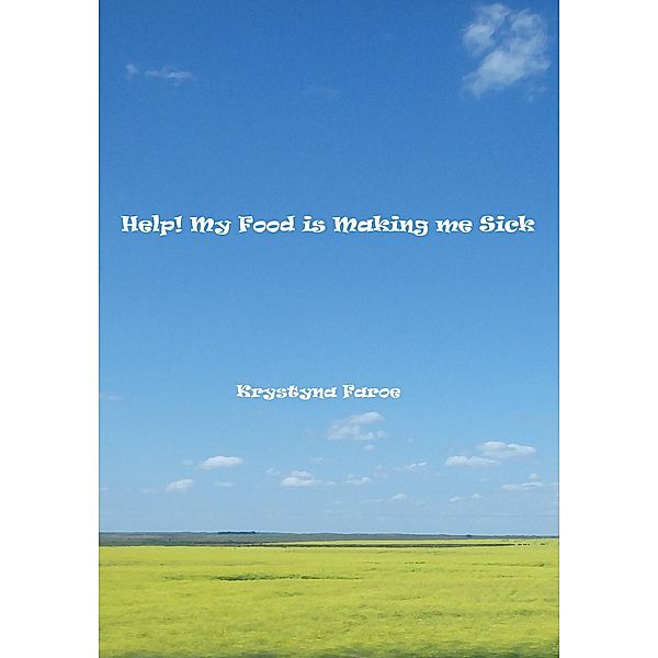 Help! My Food is Making me Sick, Krystyna Faroe