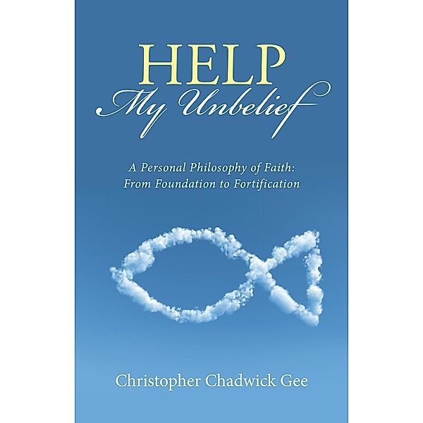 Help My Unbelief, Christopher Chadwick Gee