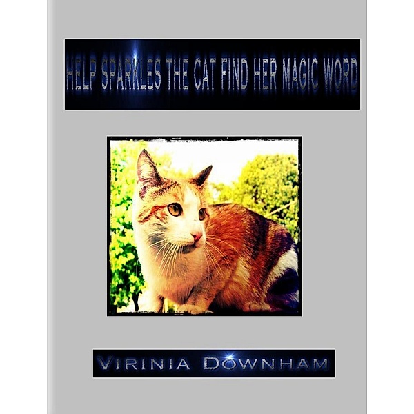 Help Sparkles the Cat Find Her Magic Word, Virinia Downham