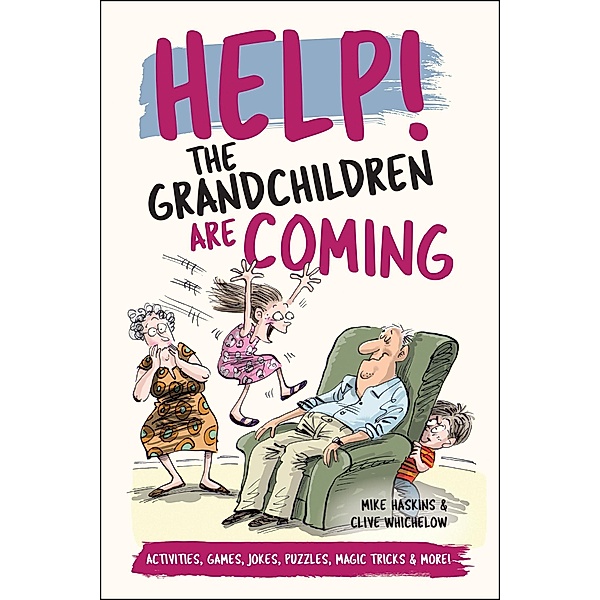 Help! The Grandchildren are Coming, Clive Whichelow, Mike Haskins