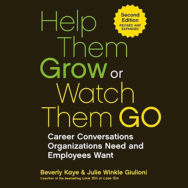 Help Them Grow or Watch Them Go, Beverly Kaye, Julie Winkle Giulioni