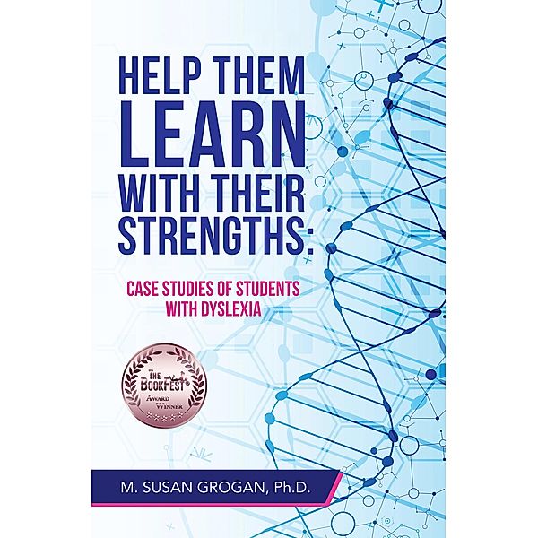 Help Them Learn with their Strengths:, M. Susan Grogan Ph. D.