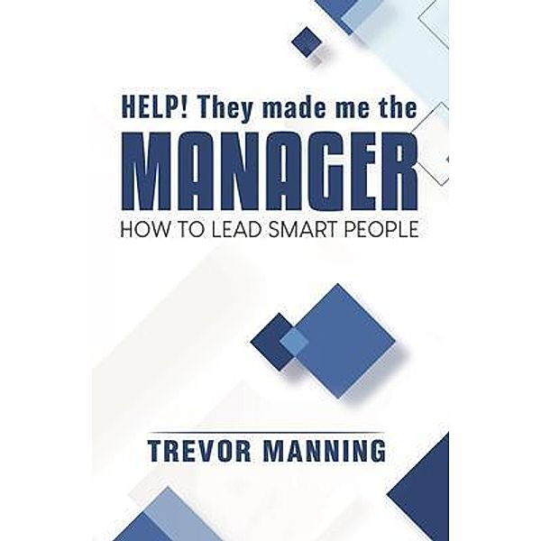Help!  They made me the MANAGER, Trevor Manning