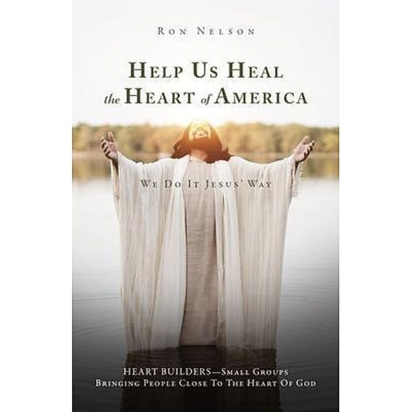 Help Us Heal the Heart of America, Ron Nelson