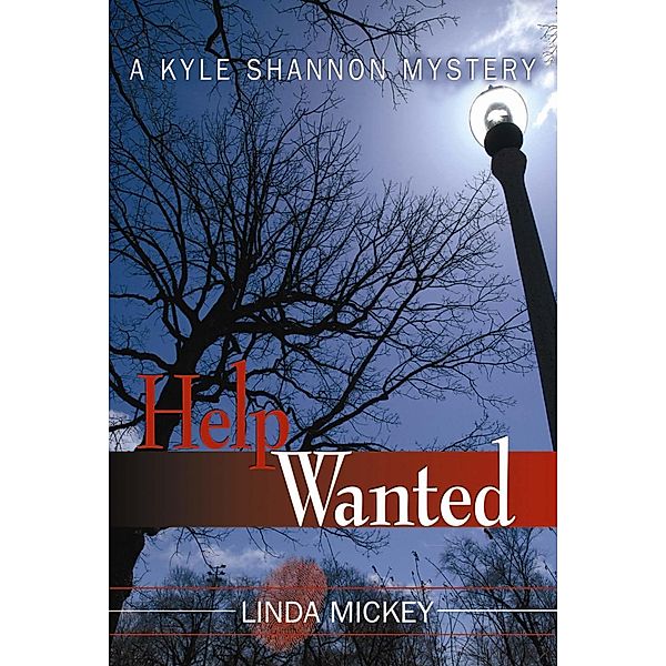 Help Wanted: A Kyle Shannon Mystery, Linda Mickey